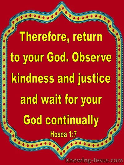 Hosea 1:7 Return Be Kind And Just And Wait For God (red)